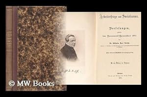 Seller image for Arbeiterfrage und Socialismus : Vorlesungen gehalten im Sommer-Semester 1871 / von Wilhelm Karl Reischl for sale by MW Books