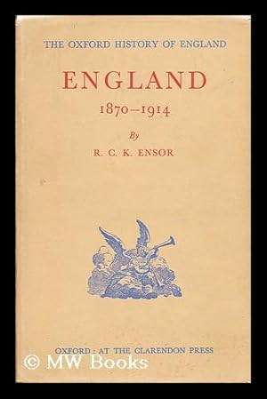 Image du vendeur pour England, 1870-1914 / by R.C.K. Ensor mis en vente par MW Books