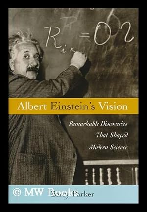 Seller image for Albert Einstein's vision : remarkable discoveries that shaped modern science / Barry Parker for sale by MW Books