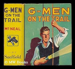 Imagen del vendedor de G-men on the trail / by James McNeal ; illustrated by J. R. White a la venta por MW Books