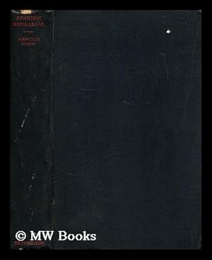 Seller image for Spanish rehearsal / by Arnold Lunn for sale by MW Books