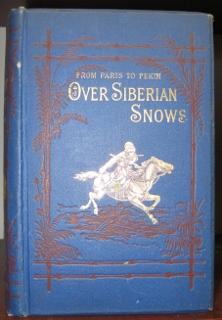 Bild des Verkufers fr From Paris To Pekin Over Siberian Snows Edited From The French By William Conn zum Verkauf von D & E LAKE LTD. (ABAC/ILAB)