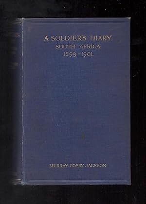 A SOLDIER'S DIARY: SOUTH AFRICA 1899-1901