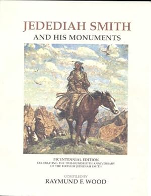 Imagen del vendedor de Jedediah Smith and His Monuments Bicentennial Edition 1799-1999 a la venta por Ken Sanders Rare Books, ABAA