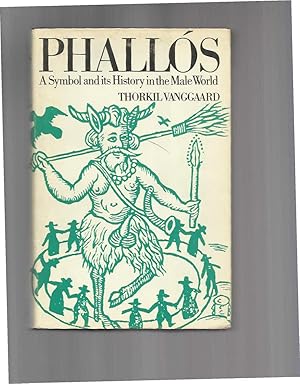 Seller image for PHALLOS: A Symbol And Its History In The Male World. Translated From The Danish By The Author. for sale by Chris Fessler, Bookseller