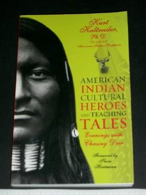 American Indian Cultural Heroes and Teaching Tales: Evenings With Chasing Deer