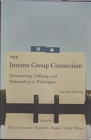 Immagine del venditore per The Interest Group Connection: Electioneering, Lobbying, and Policymaking in Washington venduto da Jonathan Grobe Books