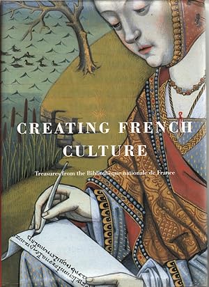 Image du vendeur pour Creating French Culture: Treasures from the Bibliotheque Nationale De France mis en vente par Jonathan Grobe Books