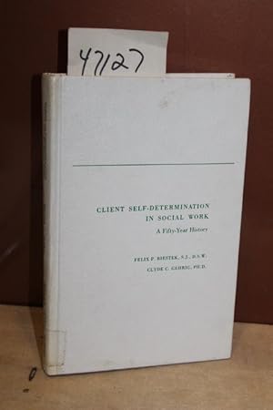Seller image for Client Self-Determination in Social Work, a Fifty-Year History for sale by Princeton Antiques Bookshop