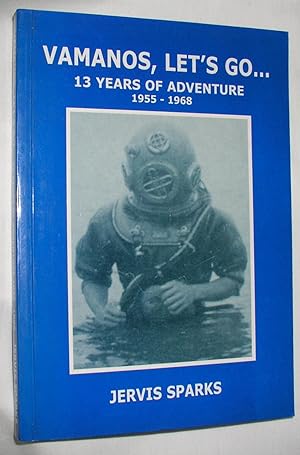 Vamanos, Let's Go. 13 Years of Adventure 1955-1968