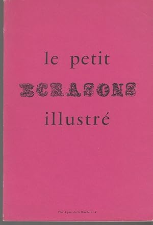 Seller image for le petit ECRASONS illustr. (La plupart des citations qui suivent ont fait l'objet d'un montage sonore, d  Radovan Ivsic, prsent le 18 octobre 1962  l'occasion du vernissage de l'exposition de Jorge Camacho intitule : Hommage  Oscar Panizza, Galerie Raymond Cordier. Le Petit Ecrasons illustr. Ces textes taient lus notamment par Robert Benayoun, Roger Blin, Andr Breton et Jean Schuster). for sale by CANO