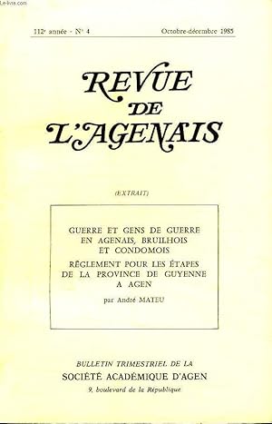 Seller image for REVUE DE L AGENAIS 112 EM ANNEE N 4. OCTOBRE DECEMBRE 1985. GUERRE ET GENS DE GUERRE EN AGENAIS BRUILHOIS ET CONDOMOIS. REGLEMENT POUR LES ETAPES DE LA PROVINCE DE GUYENNE A AGEN. for sale by Le-Livre