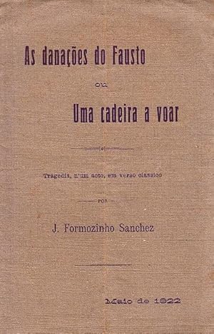 Immagine del venditore per As danaes do Fausto ou uma cadeira a voar. Tragedia, n'um acto, em verso classico venduto da Artes & Letras