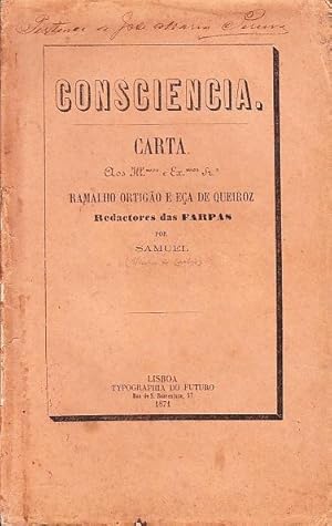 Seller image for Consciencia. Carta aos Ill.mos e Ex.mos Sr.s Ramalho Ortigo e Ea de Queiroz redactores das Farpas. for sale by Artes & Letras