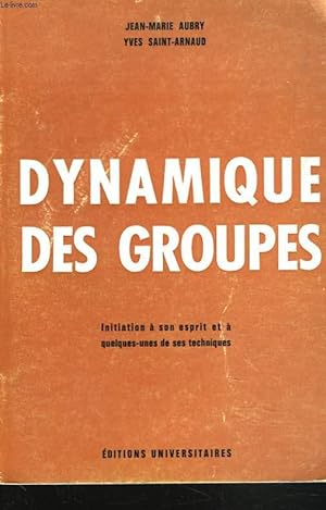 Seller image for DYNAMIQUE DES GROUPES. initiation  son esprit et  quelques unes de ses techniques. for sale by Le-Livre
