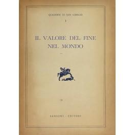 Bild des Verkufers fr Il valore del fine nel Mondo zum Verkauf von Libreria Antiquaria Giulio Cesare di Daniele Corradi