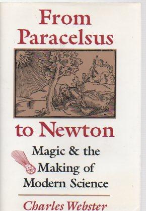 Seller image for From Paracelsus to Newton: Magic and the Making of Modern Science for sale by Bookfeathers, LLC
