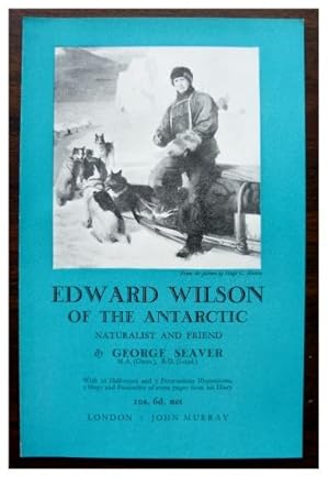 Original Book Prospectus for the First Edition of 'Edward Wilson of the Antarctic: Naturalist and...