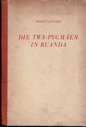 Die Twa-Pygmäen in Ruanda. Forschungsergebnisse im Tropischen Afrika aus Dem Jahre 1934