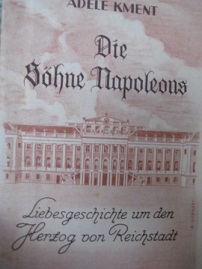 Imagen del vendedor de Die Shne Napoleons Liebesgeschichte um den Herzog von Reichstadt a la venta por Alte Bcherwelt