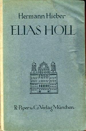 Elias Holl. Der Meister der deutschen Renaissance.