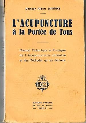 L'acupunture à la portée de tous . Manuel théorique et pratique de l'acupunture chinoise et des m...