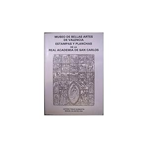 Bild des Verkufers fr Museo de Bellas Artes de Valencia. Estampas y Planchas de la Real Academia en el Museo de Bellas Artes de Valencia. Valencia 19 zum Verkauf von Librera Salamb