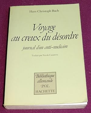 Seller image for VOYAGE AU CREUX DU DESORDRE - Journal d'un anti-nuclaire for sale by LE BOUQUINISTE