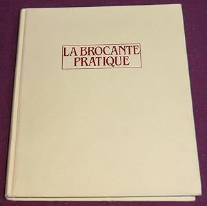 Seller image for LA BROCANTE PRATIQUE for sale by LE BOUQUINISTE