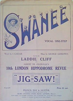 Swanee. Vocal one-step. Sung by ladie Cliff in Albert de COurvilles 10th London Hippodrome Revue