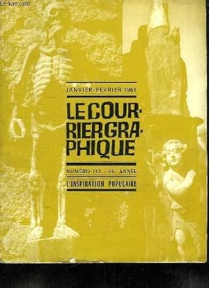 Image du vendeur pour LE COURRIER GRAPHIQUE. N 112. 26 EM ANNEE. JANVIER FEVRIER 1961. L INSPIRATION POPULAIRE. SOMMMAIRE: IMAGERIE. PELERINS DE TERRE FERME. LETTRE DE MANDRIN. LART DE FUMER LA PIPE. mis en vente par Le-Livre