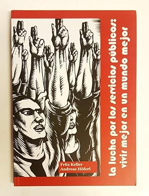 La lucha por los servicios públicos. Vivir mejor en un mundo mejor.