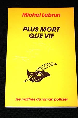 Seller image for PLUS MORT QUE VIF for sale by Librairie RAIMOND