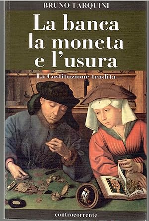 La Banca La Moneta e L'usura La Costituzione Tradita