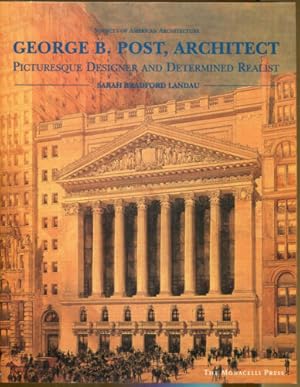 Seller image for George B. Post, Architect: Picturesque Designer and Determined Realist for sale by Dearly Departed Books