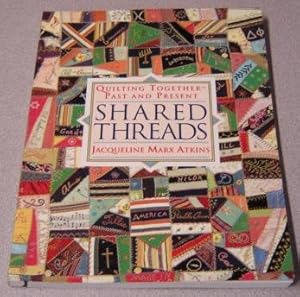 Seller image for Shared Threads: Quilting Together -- Past And Present for sale by Books of Paradise