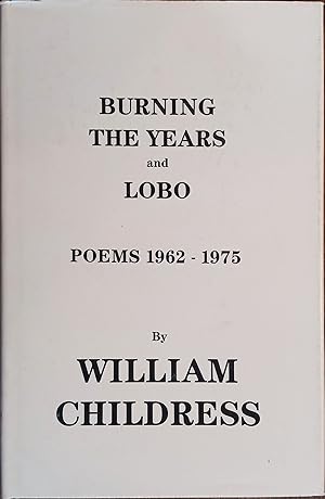 Seller image for Burning the Years and Lobo Poems 1962-1975 for sale by The Book House, Inc.  - St. Louis