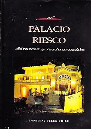 Seller image for El Palacio Riesco, historia y restauracin for sale by Librera Monte Sarmiento