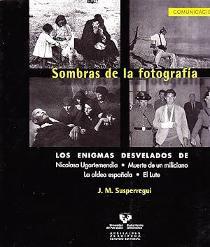Sombras de la Fotografía. Los enigmas desvelados de Nicolasa Ugartemendia. Muerte de un Miliciano...
