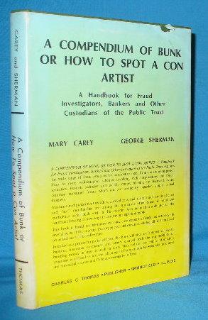 Seller image for Cornpendium of Bunk of How to Spot a Con Artist: A Handbook for Fraud Investigators, Bankers and other Custodians of the Public Trust for sale by Alhambra Books