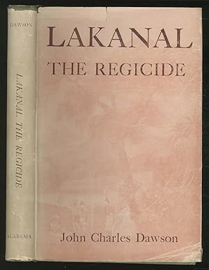 Image du vendeur pour Lakanal, The Regicide: A Biographical and Historical Study of the Career of Joseph Lakanal mis en vente par Between the Covers-Rare Books, Inc. ABAA