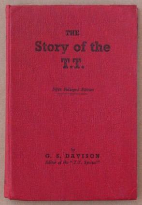 Immagine del venditore per The story of the T.T. : a book for motor cyclists and all others who believe that motor cycle road racing is the finest sport on earth. venduto da Lost and Found Books