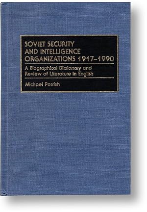 Soviet Security and Intelligence Organizations 1917-1990: A Biographical Dictionary and Review of...