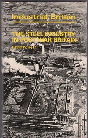Imagen del vendedor de The Steel Industry in Post War Britain a la venta por Michael Moons Bookshop, PBFA
