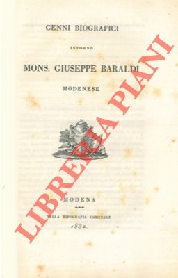 Cenni biografici intorno Mons. Giuseppe Baraldi modenese.