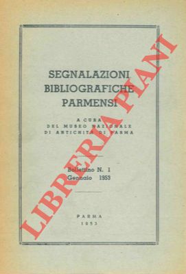 Segnalazioni bibliografiche parmensi. (Parma e parmense. Guastalla - Lunigiana).