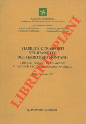 Viabilità e trasporti nel riassetto del territorio montano. I diversi aspetti in relazione al mig...