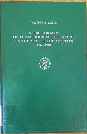 A bibliography of the periodical literature on the Acts of the Apostles, 1962-1984 [Supplements t...