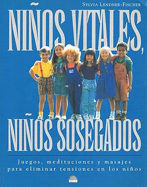 Imagen del vendedor de NIOS VITALES NIOS SOSEGADOS :Juegos, meditaciones y masajes para eliminar tensiones en los nios a la venta por LA TIENDA DE PACO