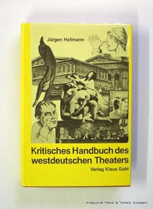 Bild des Verkufers fr Kritisches Handbuch des westdeutschen Theaters. (Habil. FU Berlin). Berlin, Guhl, 1981. 356 S. Or.-Lwd. mit Schutzumschlag. (ISBN 3882203277). zum Verkauf von Jrgen Patzer